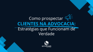 como prospectar clientes na advocacia