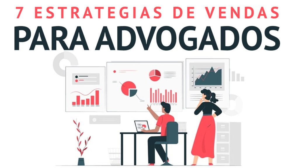 7 Estratégias de Vendas para Advogados