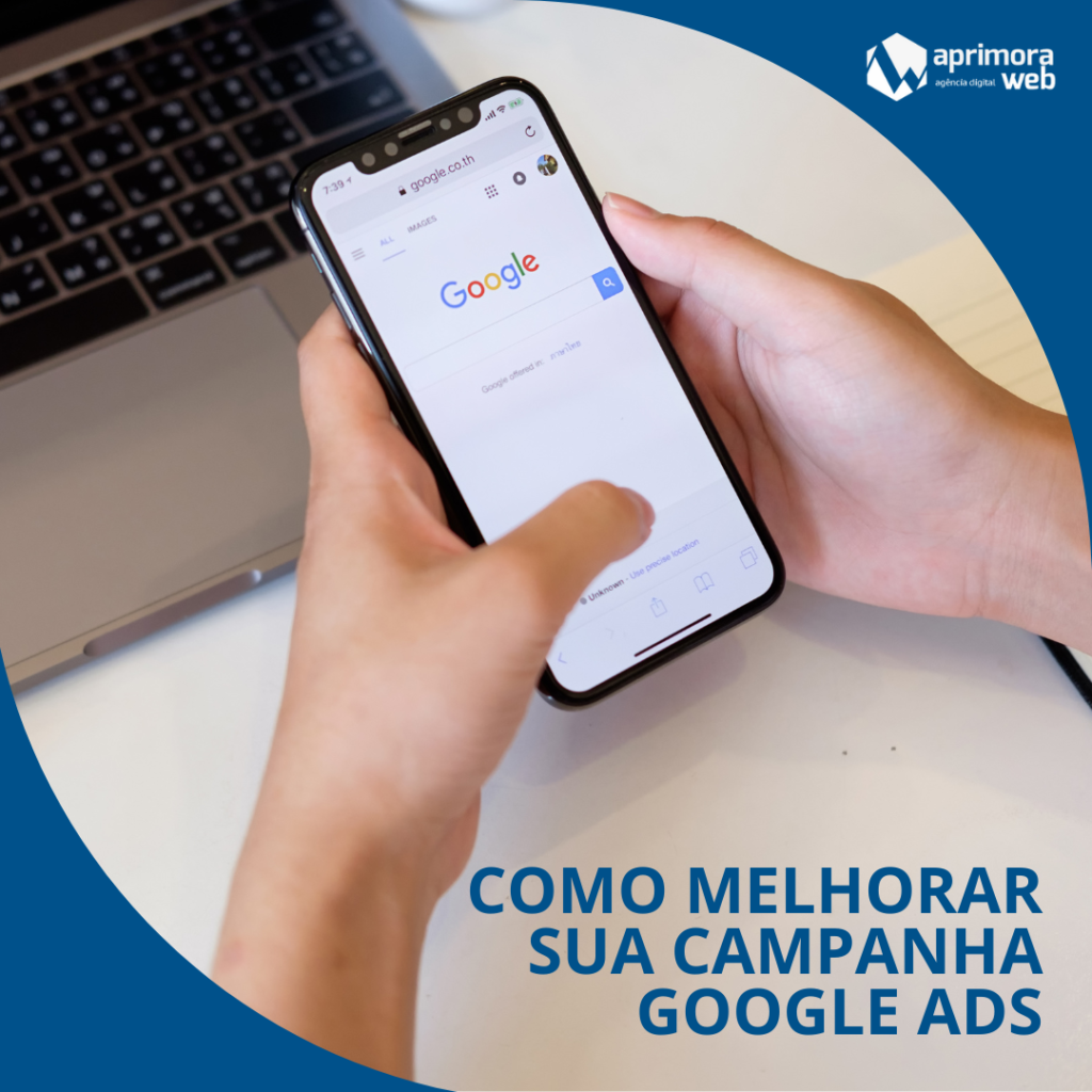 Campanha Google Ads: Dicas e Estratégias para Otimizar Seus Anúncios 1