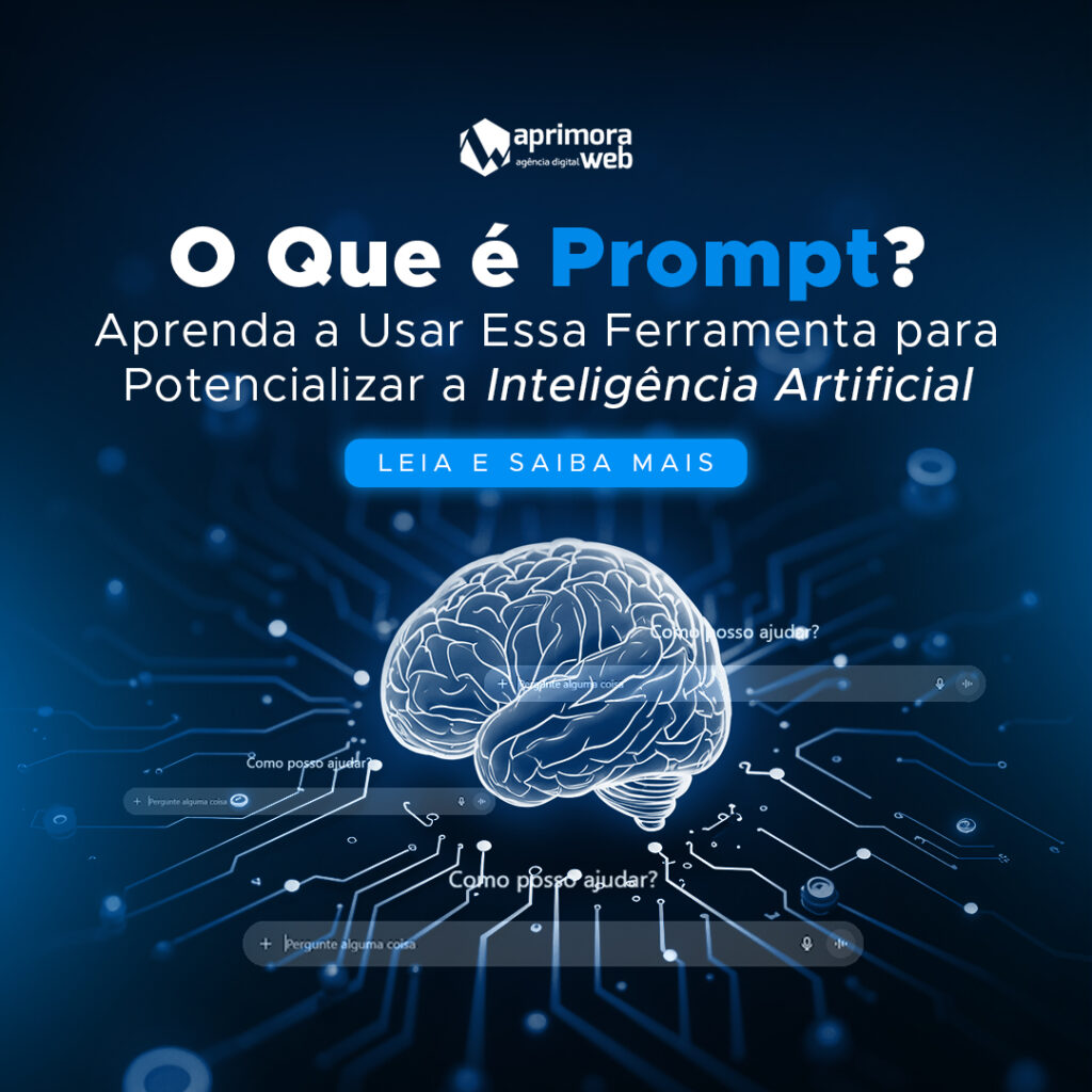 O Que é Prompt? Aprenda a Usar Essa Ferramenta para Potencializar a Inteligência Artificial