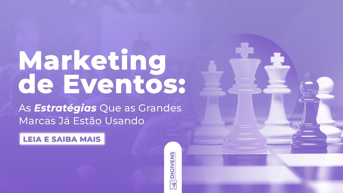 Marketing de Eventos: As Estratégias Que as Grandes Marcas Já Estão Usando